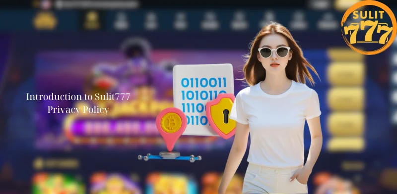 Introduction to Sulit777 Privacy Policy