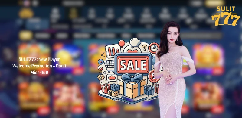 SULIT777: New Player Welcome Promotion - Don't Miss Out!